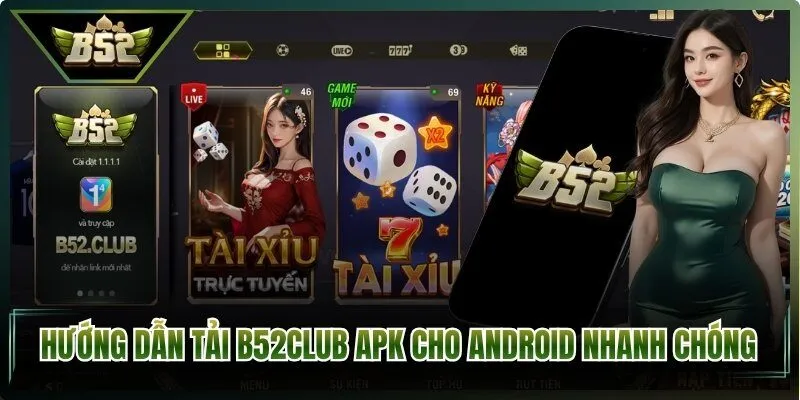 Hướng dẫn tải B52Club APK cho Android nhanh chóng