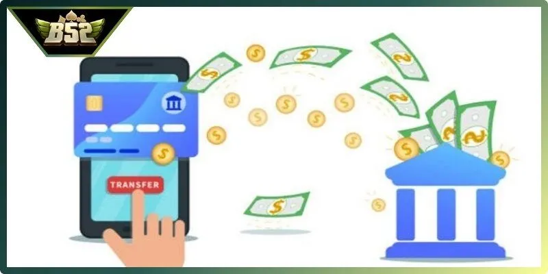 Nạp tiền B52Club là bước làm đầu tiên để hội viên tham gia cá cược